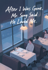 After-I-Was-Gone-Mr.-Song-Said-He-Loved-Me1