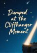 jimeng-2025-07-25-1019-生成带有文字标题“Dumped at the Cliffhanger Momen…
