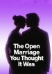 jimeng-2025-07-28-7424-生成带有文字标题“The Open Marriage You Thought I…