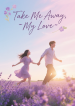 Take-Me-Away-My-Love1