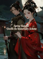 Spring Banquet Unveils the Immortality Scheme